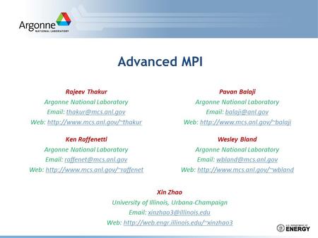Advanced MPI Rajeev Thakur Argonne National Laboratory