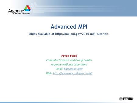 Advanced MPI Slides Available at Pavan Balaji