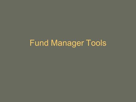 Fund Manager Tools. School of Medicine FPM/QDB Access: QDB login and password How do I access it? –In Excel, under Tools, Dean’s Office Programs or QDB/GLPPP.