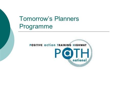 Tomorrow’s Planners Programme. part of Tomorrow’s Planners Traineeship  3 years work-based training within planning department  Day-release to complete.