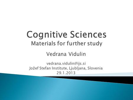 Vedrana Vidulin Jožef Stefan Institute, Ljubljana, Slovenia 29.1.2013.