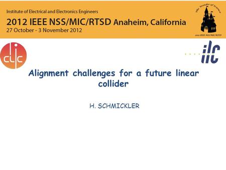 H. SCHMICKLER Alignment challenges for a future linear collider.