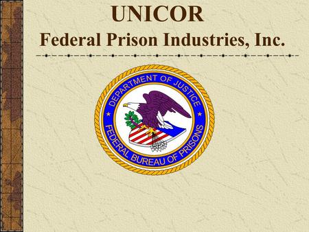 UNICOR Federal Prison Industries, Inc.