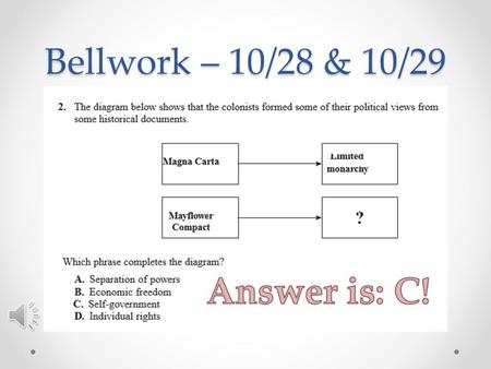 Bellwork – 10/28 & 10/29 Answer is: C!.