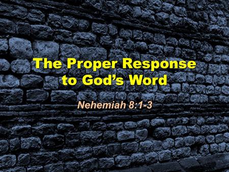 The Proper Response to God’s Word