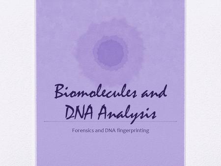 Biomolecules and DNA Analysis