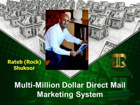 Rateb (Rock) Shukoor Multi-Million Dollar Direct Mail Marketing System.
