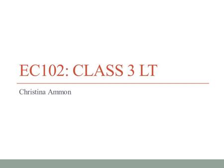 EC102: Class 3 LT Christina Ammon.