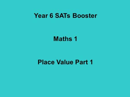 Year 6 SATs Booster Maths 1 Place Value Part 1.