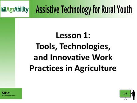 Lesson 1: Tools, Technologies, and Innovative Work Practices in Agriculture 1-1.