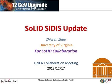 SoLID SIDIS Update Zhiwen Zhao University of Virginia For SoLID Collaboration Hall A Collaboration Meeting 2013/12/17.