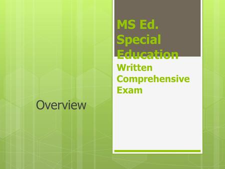 MS Ed. Special Education Written Comprehensive Exam Overview.