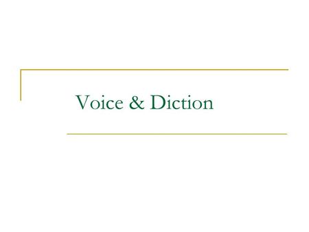 Voice & Diction.