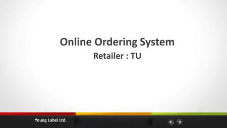 Online Ordering System Retailer : TU Young Label Ltd.