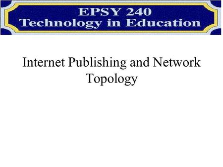 Internet Publishing and Network Topology The Internet yahoo.com to the rest of the Internet  3dbang.htm “web.