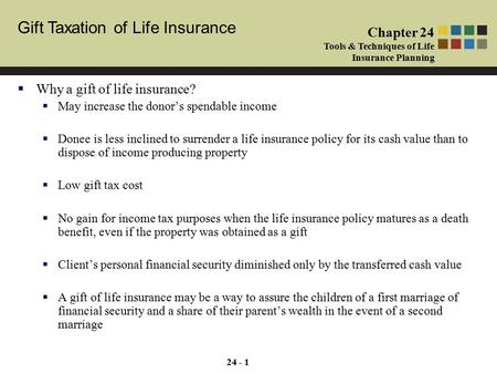Cash and Cash Equivalents Chapter 1 Tools & Techniques of Investment Planning Gift Taxation of Life Insurance Chapter 24 Tools & Techniques of Life Insurance.