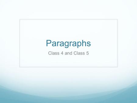 Paragraphs Class 4 and Class 5. ANNOUNCEMENT FINAL EXAM DATE: JANUARY 12, 2013 TIME: 10:00am-12:00pm LOCATION: AMPHI 4.