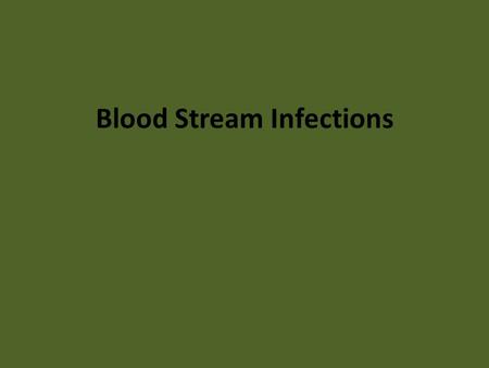 Blood Stream Infections
