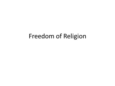 Freedom of Religion. Establishment Clause Establishment Clause- “Congress shall make no law respecting an established religion” Free Exercise Clause-