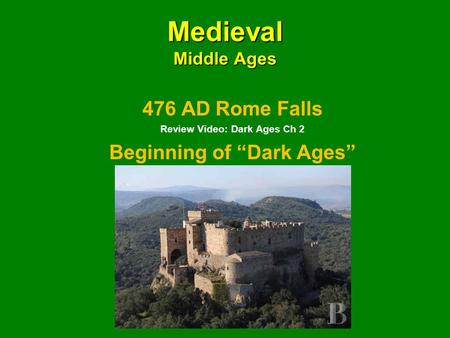 Medieval Middle Ages 476 AD Rome Falls Review Video: Dark Ages Ch 2 Beginning of “Dark Ages”