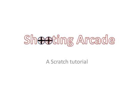 A Scratch tutorial. Description: You have 6 bullets to shoot at 2 targets. Every time you hit any of them you get two extra bullets but the targets get.