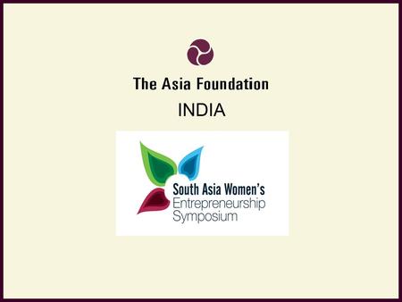 INDIA. South Asia Context  Half of the countries in the region have less than 50% participation of women in the workforce.  Only 9.8% of women in India.