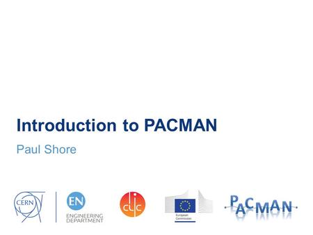 Introduction to PACMAN Paul Shore. 02/02/20152 Talk Structure What is PACMAN? Why might PACMAN be important?