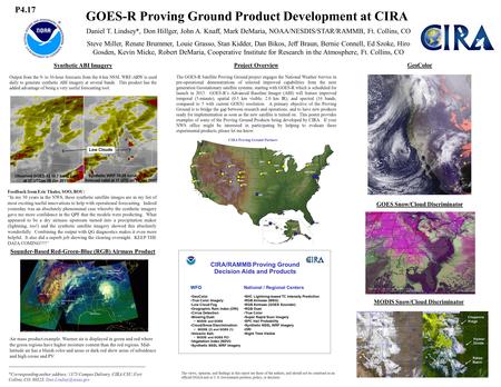 GOES-R Proving Ground Product Development at CIRA Project Overview The GOES-R Satellite Proving Ground project engages the National Weather Service in.