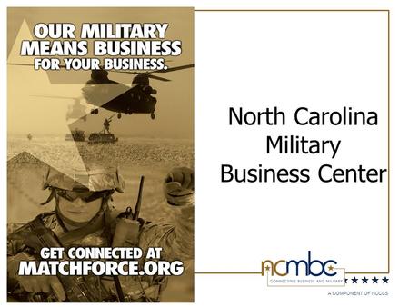 A COMPONENT OF NCCCS North Carolina Military Business Center.