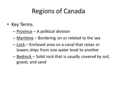 Regions of Canada Key Terms Province – A political division