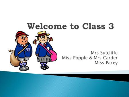 Mrs Sutcliffe Miss Popple & Mrs Carder Miss Pacey.