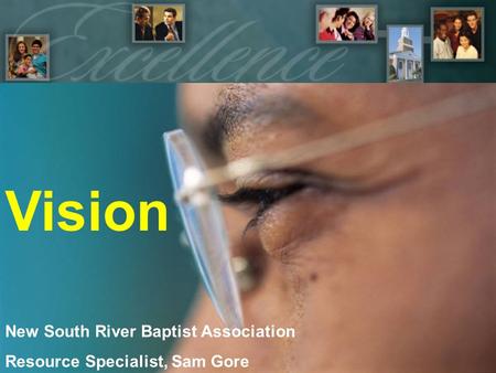 Vision New South River Baptist Association Resource Specialist, Sam Gore.