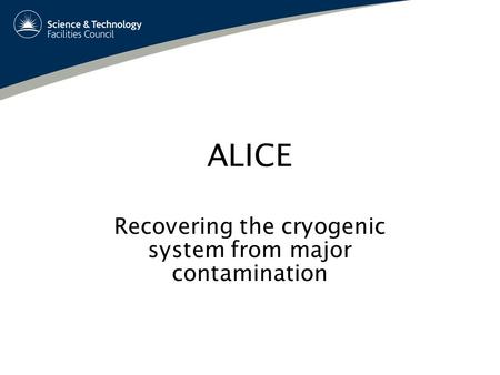 ALICE Recovering the cryogenic system from major contamination.