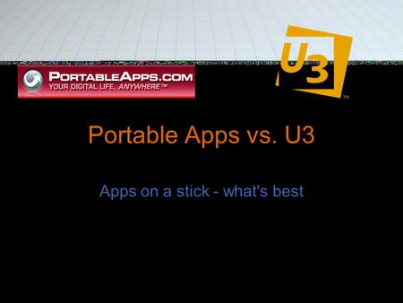Portable Apps vs. U3 Apps on a stick - what's best.