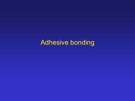 Adhesive bonding.