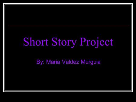 Short Story Project By: Maria Valdez Murguia. The Juniper tree The mother went to the juniper tree and said to it. I want a child red as blood and white.