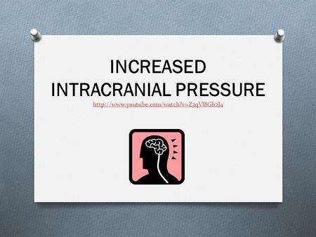 INCREASED INTRACRANIAL PRESSURE  youtube. com/watch