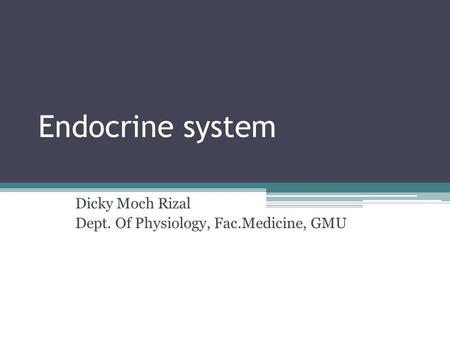 Dicky Moch Rizal Dept. Of Physiology, Fac.Medicine, GMU