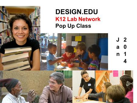 DESIGN.EDU K12 Lab Network Pop Up Class. TODAY’S AGENDA Now until 11:10 Use metaphor to iterate (based on learnings) Create new prototypes 11:10-12:30.