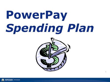 1 PowerPay Spending Plan July 2009. 2 Marsha A. Goetting Ph.D., CFP ®, CFCS Professor & Extension Family Economics Specialist Department of Agricultural.