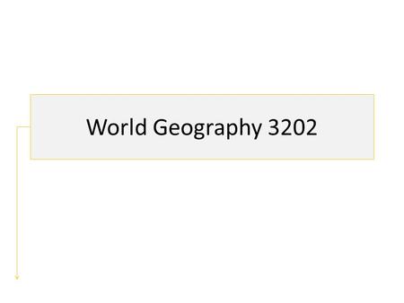 World Geography 3202.