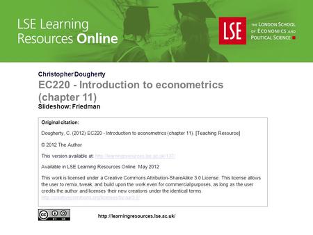 Christopher Dougherty EC220 - Introduction to econometrics (chapter 11) Slideshow: Friedman Original citation: Dougherty, C. (2012) EC220 - Introduction.