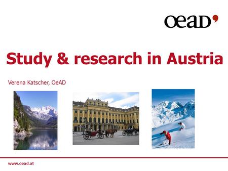 Www.oead.at Study & research in Austria Verena Katscher, OeAD.