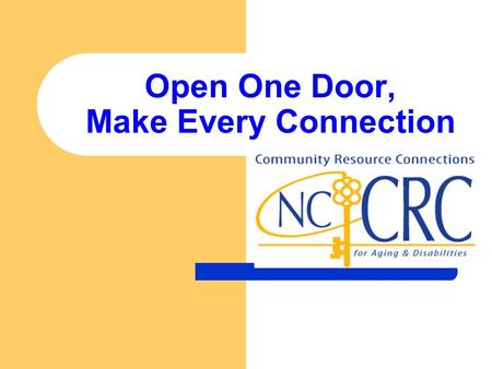 Open One Door, Make Every Connection. Welcome Mid-East Community Resource Connection …an innovative network that will help you better connect with and.