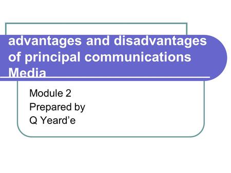advantages and disadvantages of principal communications Media