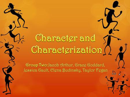 Methods of Characterization: 1.Showing characters appearance 2.Showing the characters actions 3.Showing the characters thoughts 4.Character speaking.