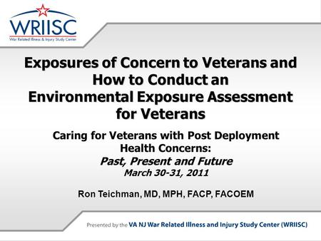 Exposures of Concern to Veterans and How to Conduct an Environmental Exposure Assessment for Veterans Caring for Veterans with Post Deployment Health Concerns: