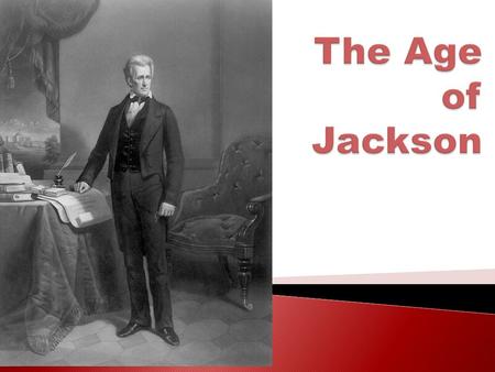 The Age of Jackson Agenda:.