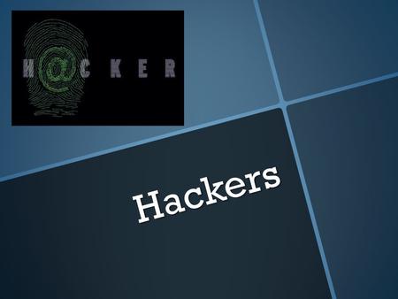 Hackers. What Is A Hacker? - A hacker is someone who uses a computer to gain unauthorized access to data - Hackers are most commonly associated with malicious.