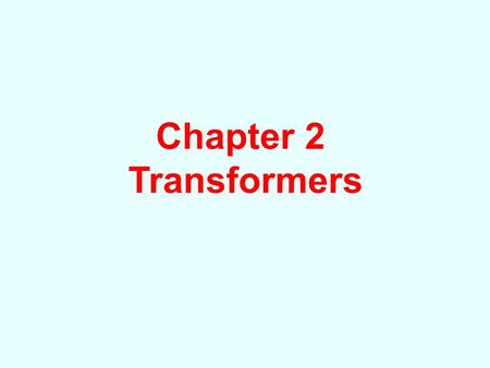 Chapter 2 Transformers.